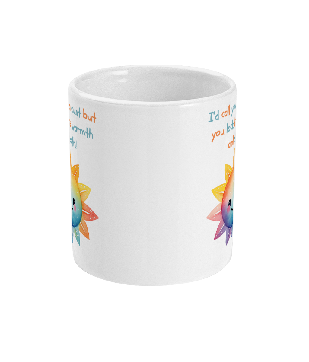I'd Call You A C*nt 11oz Mug Insulting - NSFW