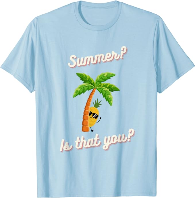 Summer? Is That You? - T-Shirt