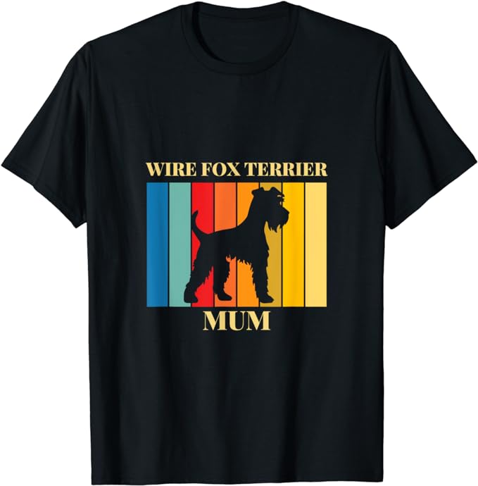 Fox Terrier Mum - Wire Haired Fox Terrier Colourful Rainbow T-Shirt