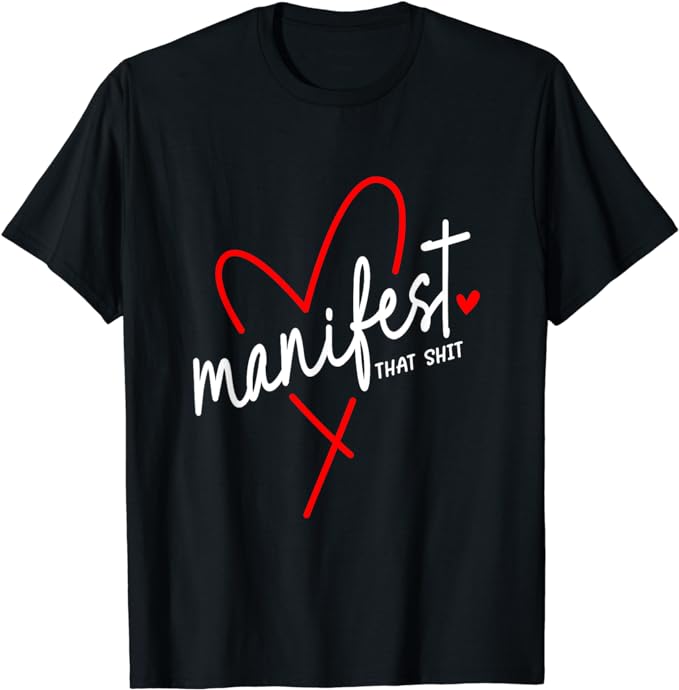 Manifest That Sh*t - Yoga T-Shirt