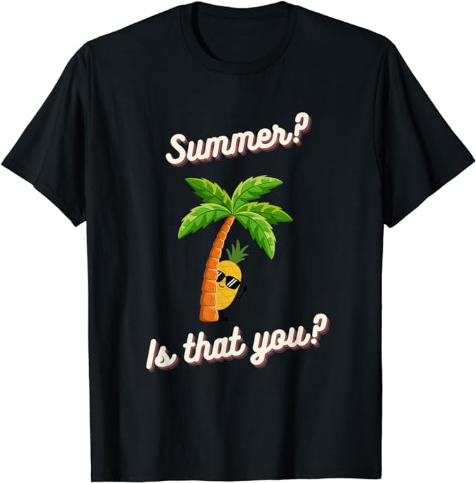 Summer? Is That You? - T-Shirt