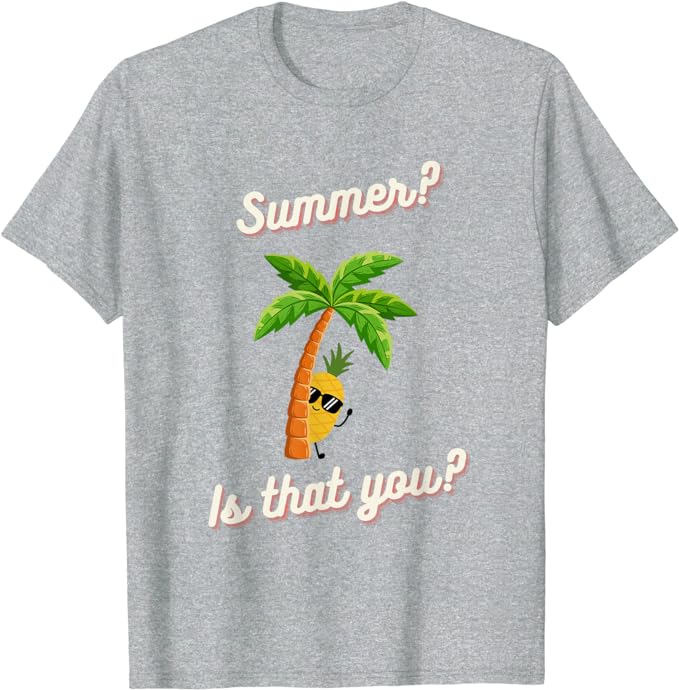 Summer? Is That You? - T-Shirt