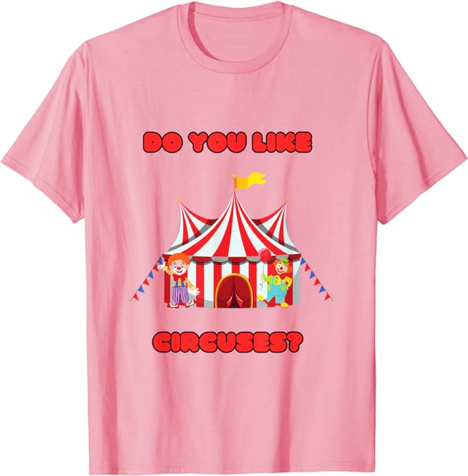 Do You Like Circuses? - Early Doors Inspired T-Shirt