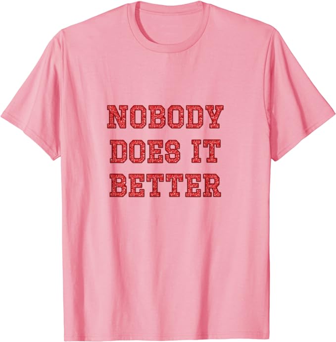 Nobody Does It Better - Red Sequin Style Print - T-Shirt