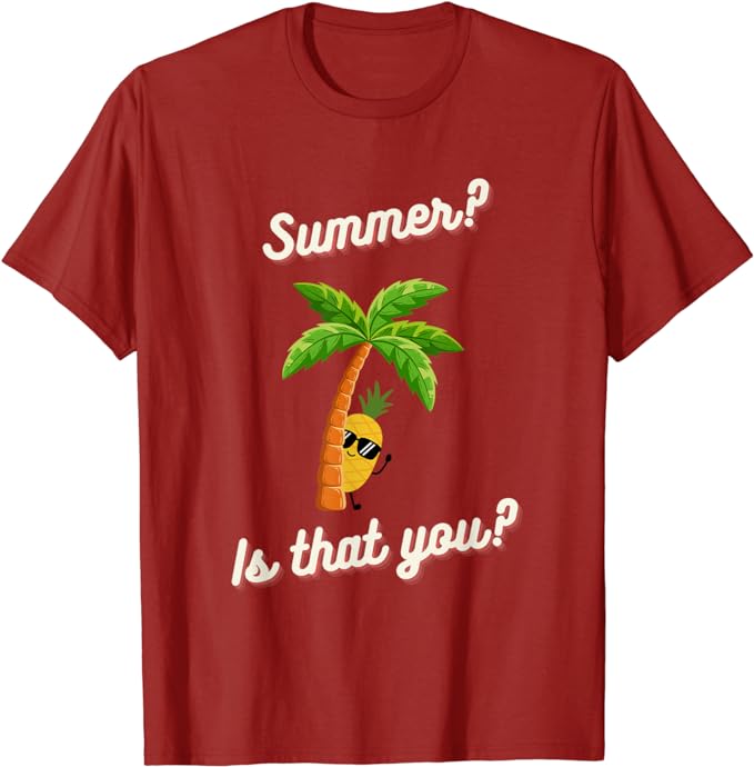 Summer? Is That You? - T-Shirt