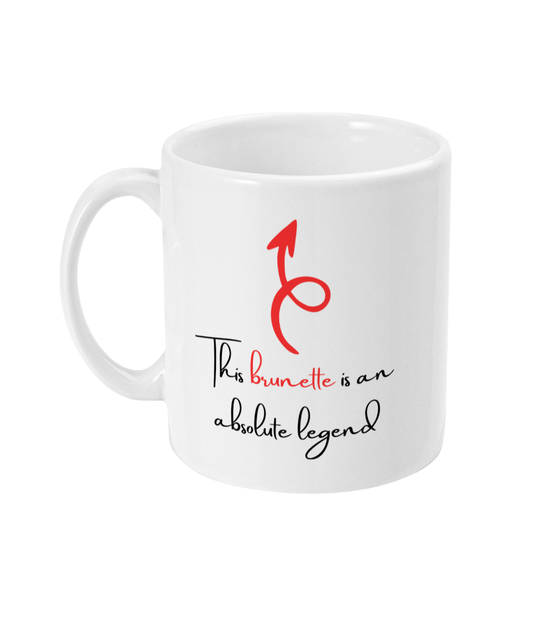 This Brunette Is An Absolute Legend - 11oz Mug