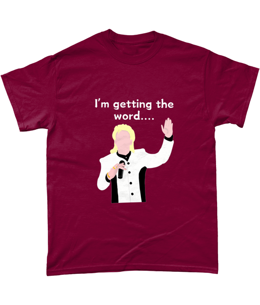 Clinton Baptiste - Phoenix Nights Inspired - I'm Getting The Word.... Gildan Heavy Cotton