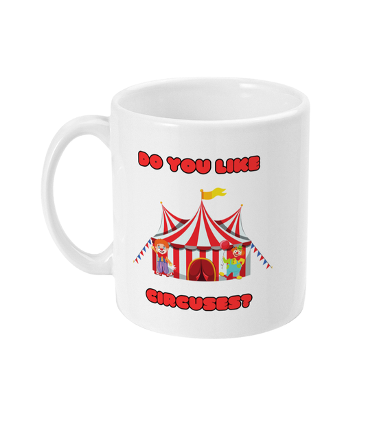 Do You Like Circuses - Early Doors Inspired - 11oz Mug