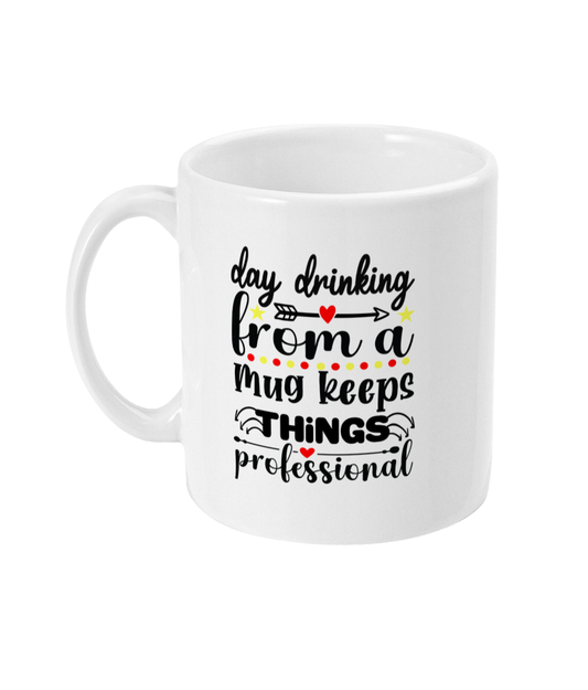 Day Drinking From A Mug - 11oz Mug