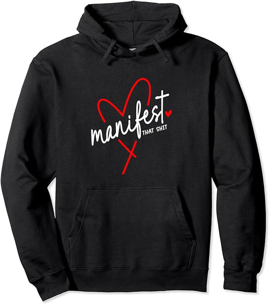 Manifest That Sh*t - Yoga Style Hoodie