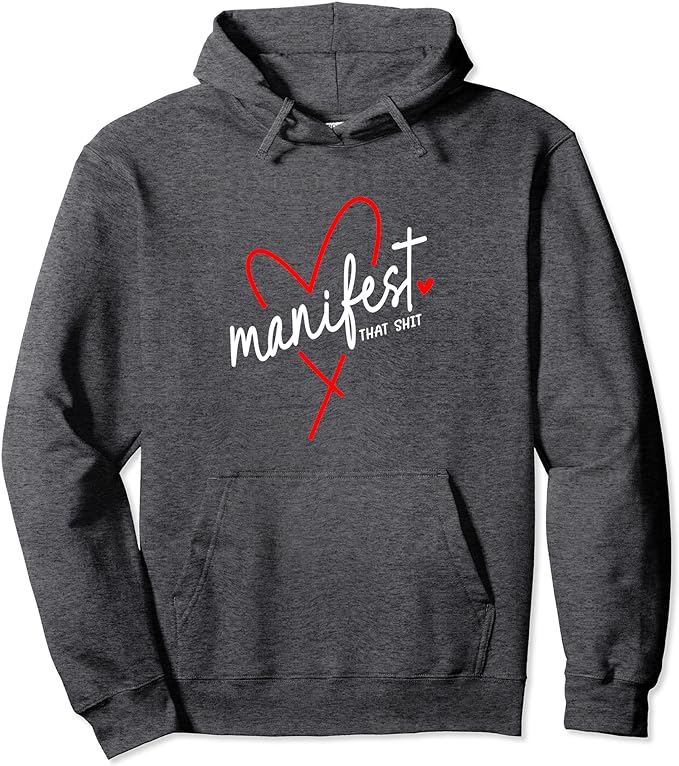 Manifest That Sh*t - Yoga Style Hoodie