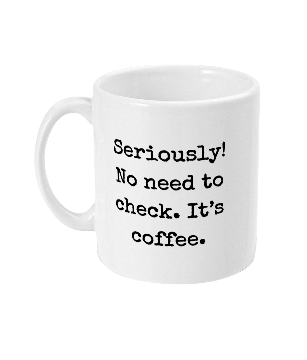 This Is Definitely Coffee. No Wine Here - 11oz Mug