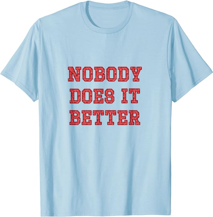 Nobody Does It Better - Red Sequin Style Print - T-Shirt