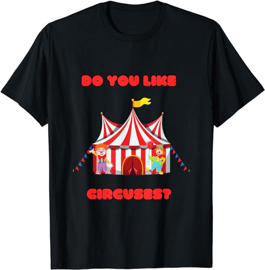 Do You Like Circuses? - Early Doors Inspired T-Shirt