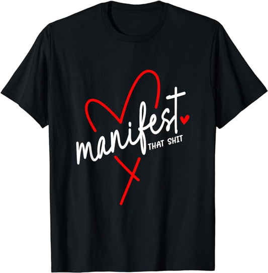 Manifest That Sh*t - Yoga T-Shirt