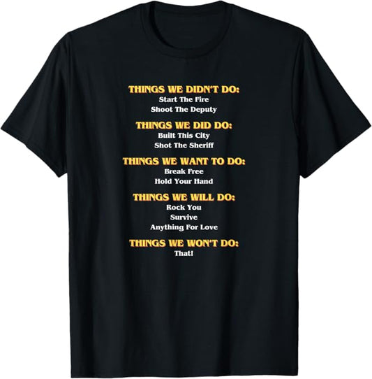 Things We Did (And Didn't) Do – Funny Classic Rock Song Lyrics T-Shirt | Music Lover Gift Tee