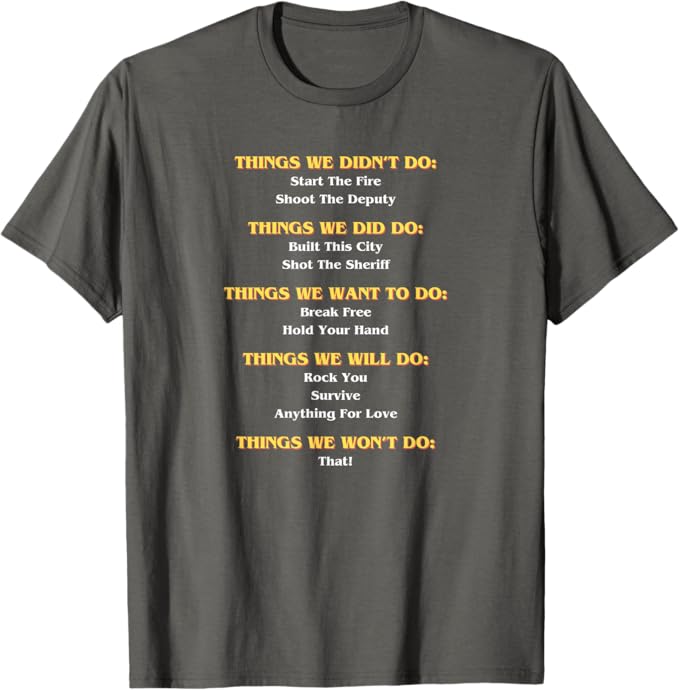 Things We Did (And Didn't) Do – Funny Classic Rock Song Lyrics T-Shirt | Music Lover Gift Tee