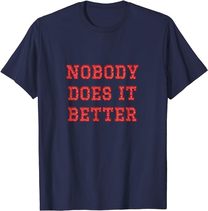 Nobody Does It Better - Red Sequin Style Print - T-Shirt