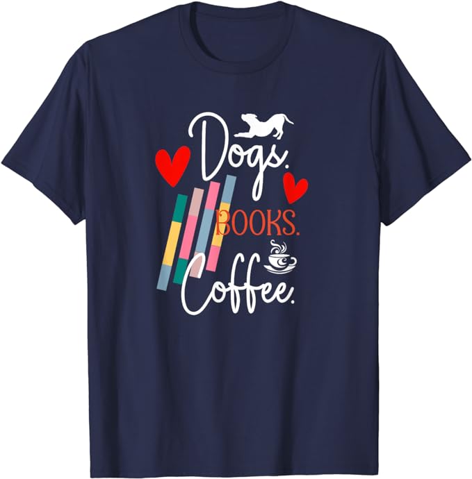 Dogs, Books, Coffee - Bookworm - T-Shirt