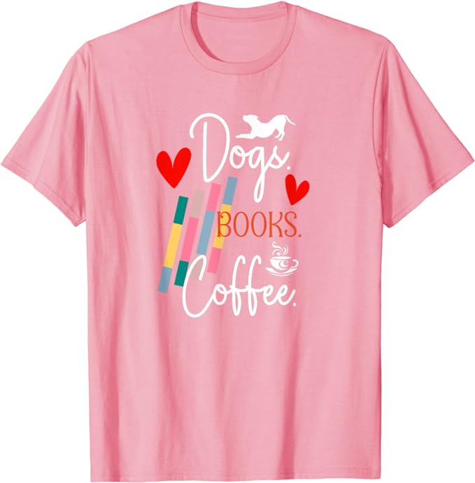 Dogs, Books, Coffee - Bookworm - T-Shirt