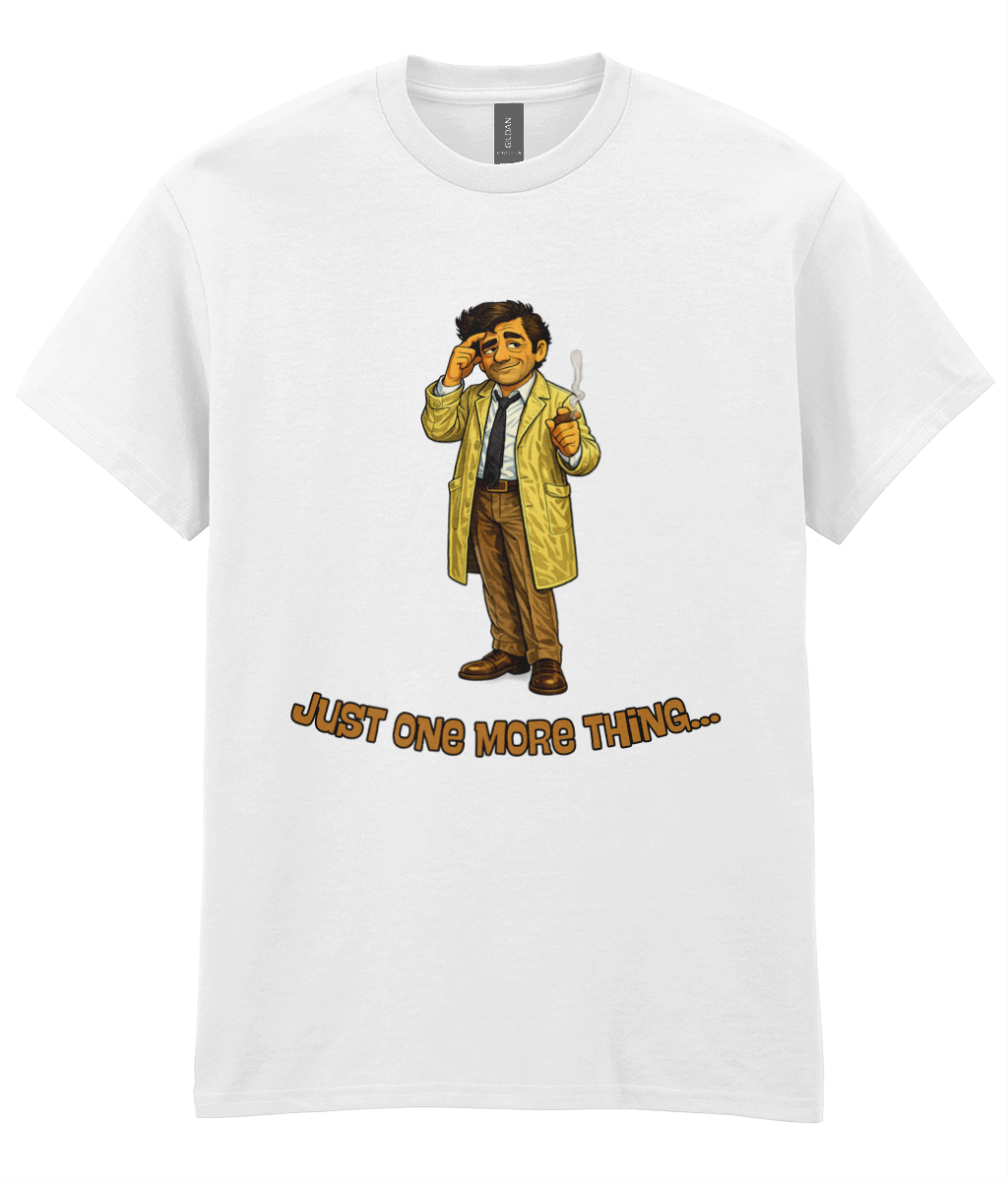 Funny detective-inspired "Just One More Thing" T-shirt. A perfect gift for mystery lovers, TV detective fans, and anyone who enjoys classic crime drama humour